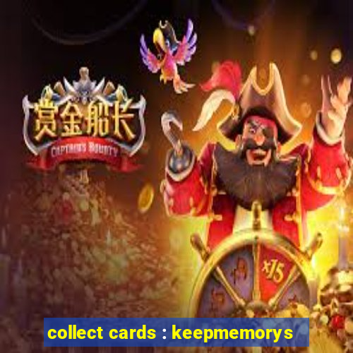 collect cards : keepmemorys